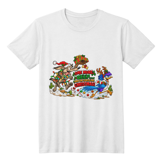 "One More Beep... And I'm Canceling Christmas!" Desert Chase Holiday T- Shirt