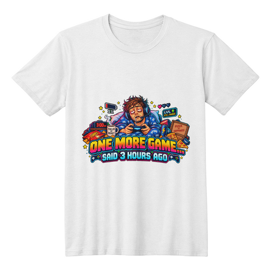 "One More Game Said 3 Hours Ago" T-Shirt- Funny Late-Night Gamer (Christmas Gift)