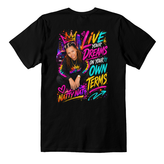 👑 Natty Nat – "Live Your Own Life On Your Own Terms” Graphic Tee